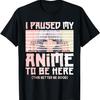 Я поставил на паузу свое Аниме, чтобы быть здесь Отаку Аниме Япония Фан Кандзи Футболка
