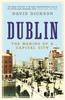 Книга Dublin : The Making of a Capital City