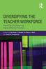 Книга Diversifying the Teacher Workforce : Preparing and Retaining Highly Effective Teachers