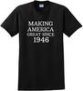 Making America Great Since 1946 T-shirt