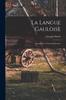 Книга La Langue Gauloise : Grammaire, Textes Et Glossaire