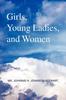 The Girls, Young Ladies, and Women Book