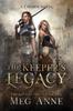 Книга The Keepers Legacy 1 by Meg Anne - Paperback