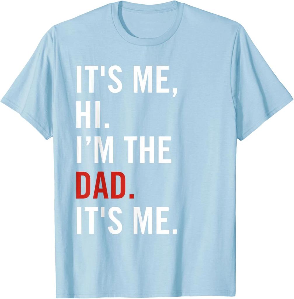 Its Me Hi Im The Dad Its Me Comedy Present Best Unisex T-Shirt