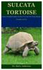 Книга Sulcata Tortoise : Every Detailed Guide On How To Care For Your Sulcata Tortoise As Pet