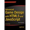 Продвинутый дизайн игр с использованием HTML5 и JavaScript