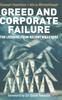 The Greed and Corporate Failure : The Lessons from Recent Disasters Book