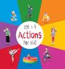 Книга Actions for Kids Age 1-3 (Engage Early Readers : Children's Learning Books) with FREE EBOOK