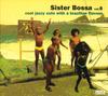 CD РАЗЛИЧНЫЕ Sister Bossa Vol.8 Cool Jazzy Cuts IRM871CD Irma CasaDiPrim 2008 Италия Танцевальная Электроника Б/У