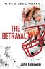 Книга The Betrayal : A Red Cell Novel