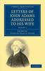Книга Letters Of John Adams Addressed To His Wife by John Sr. Adams - Paperback