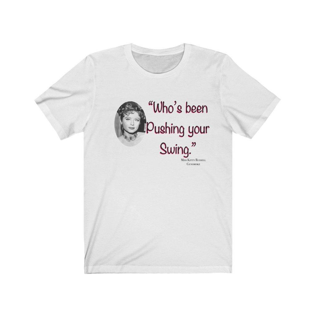 Gunsmoke TV show quote Miss Kitty Unisex Jersey Short Sleeve Tee