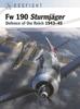 The Fw 190 Sturmjager : Defence of the Reich 1943???45 Book