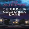 The House On Cold Creek Lane by Liz Alterman Hardback Book 9781448317424