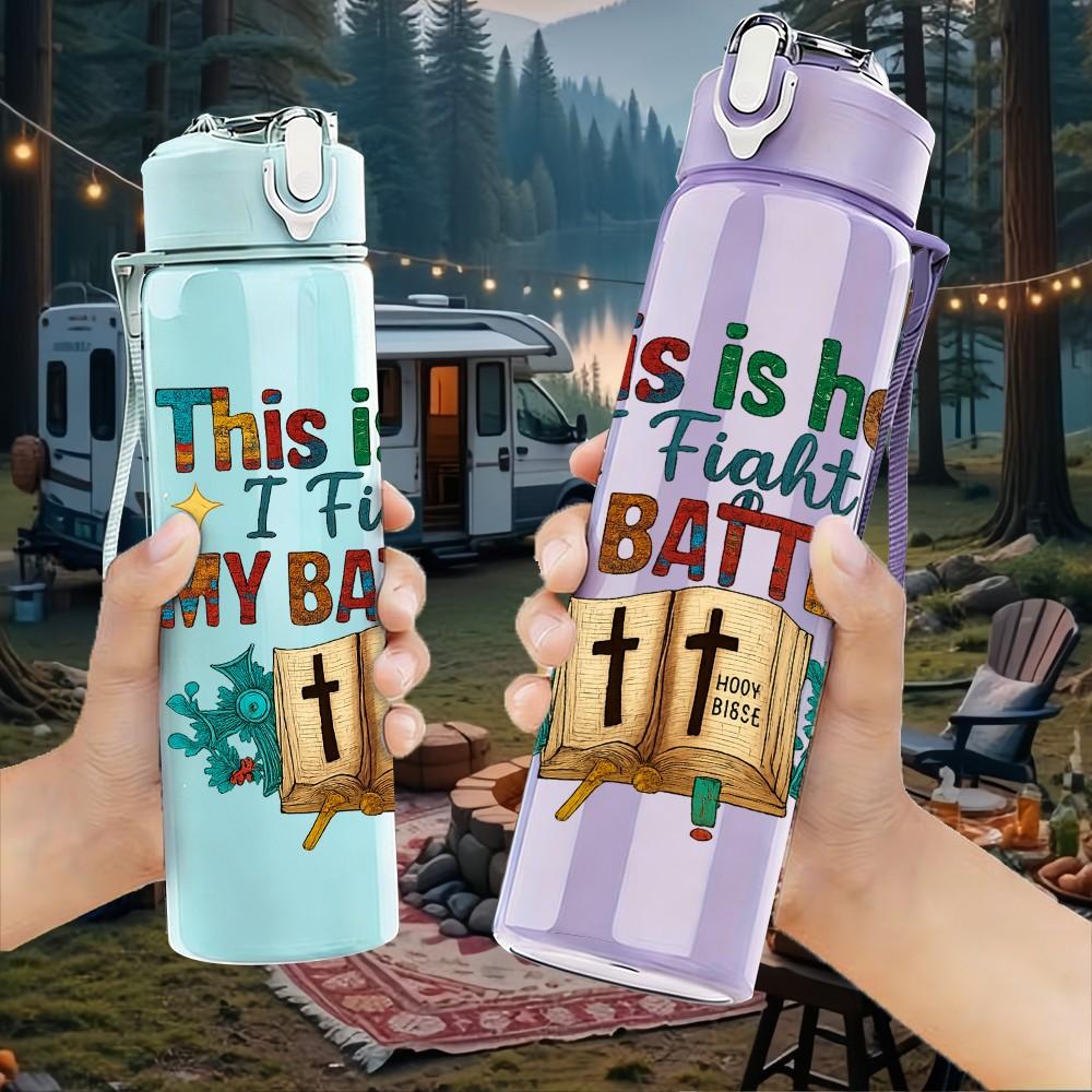 1PC This Is How I Fight My Battles Print 750ml Color Plastic Sports Water Bottle Leakproof Flip Straw Lid Suitable for Sports Office Home Use