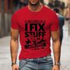 Смешные мужские футболки Вот что я делаю, я чиню вещи и знаю, что такое футболка автомеханика с короткими рукавами, модная футболка Harajuku в стиле хип-хоп