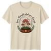 Grow Through What You Through Mushroom Celestial Boho TShirt