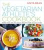 The The Vegetarian Athlete's Cookbook : More Than 100 Delicious Recipes for Active Living Book