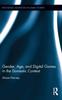 The Gender, Age, and Digital Games In the Domestic Context Book