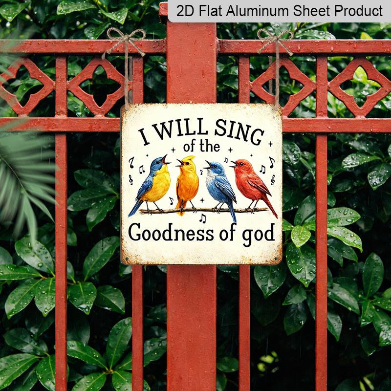 2D Flat - 1pc Vintage Aluminium Metal Sign, Outdoor Decorative Wall Sign, Inspirational, "I Will Sing of The Goodness of God", Home Wall Decor Plaque