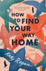 Книга How To Find Your Way Home