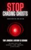 Книга Stop Chasing Ghosts : Hauntings From Our Past, Present, And Future