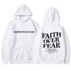 FAITH OVER FEAR Print Graphic Hoodie Men Women Casual Long Sleeve Hooded Sweatshirt Hip Hop Harajuku Oversized Pullover Streetwear Tops