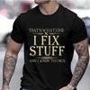 Thats What I Do Tee Shirts for Men I Fix Best Dad T Shirt Dad Tshirts Day of Father Short Sleeve Clothing Men's Brand Streetwear