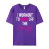 I Workout To Burn Off Unisexs Retro Normal Tees Crewneck Summer 100 Cotton Tshirts Gift Idea Short Sleeve Tops Shirts