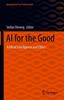Книга AI for the Good : Artificial Intelligence and Ethics