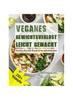 Книга Veganes Gewichtsverlust Leicht Gemacht : Koestliche Pflanzliche Rezepte Fur Ein Gesunderes Leben