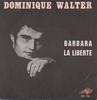 7inch Record DOMINIQUE WALTER - Barbara / La Liberté SG154 Disc'Az 1970 France Pop Used