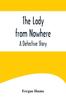 Книга The Lady from Nowhere : A Detective Story