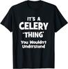 Celery Thing You Wouldn't Understand Funny T-Shirt Classic T-shirt