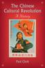 Книга The Chinese Cultural Revolution by Paul Clark - Paperback