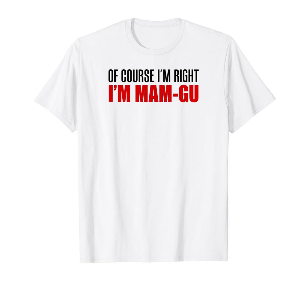 Of Course Right Welsh Grandma I'm I'm Mam-Gu T-shirt