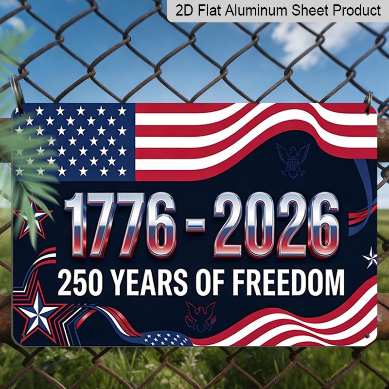 Плоский 2D, 1 шт. Алюминиевый знак "1776-2026 250 лет Свободы" 12x8 дюймов - Патриотический дизайн Флага и Звезды США, Металлический настенный декор ко Дню Независимости, Гордый