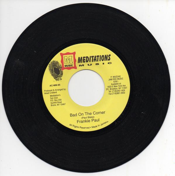 7inch Record FRANKIE PAUL - Bad On The Corner ACMM95 Meditations Mus 2006 Jamaica Reggae, Ska & Dub Used