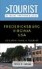 Книга Greater Than a Tourist- Fredericksburg Virginia USA : 50 Travel Tips from a Local