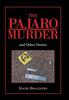 Книга The Pajaro Murder : And Other Stories