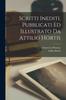 Книга Scritti Inediti. Pubblicati Ed Illustrato Da Attilio Hortis