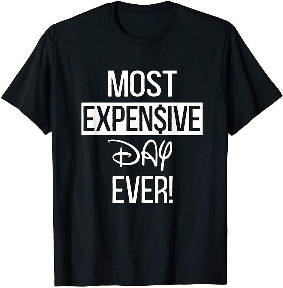 Most Expensive Day Ever Funny Vacation Travel Places Family Unisex T-Shirt