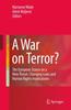 The A War On Terror? : The European Stance On a New Threat, Changing Laws and Human Rights Implications Book