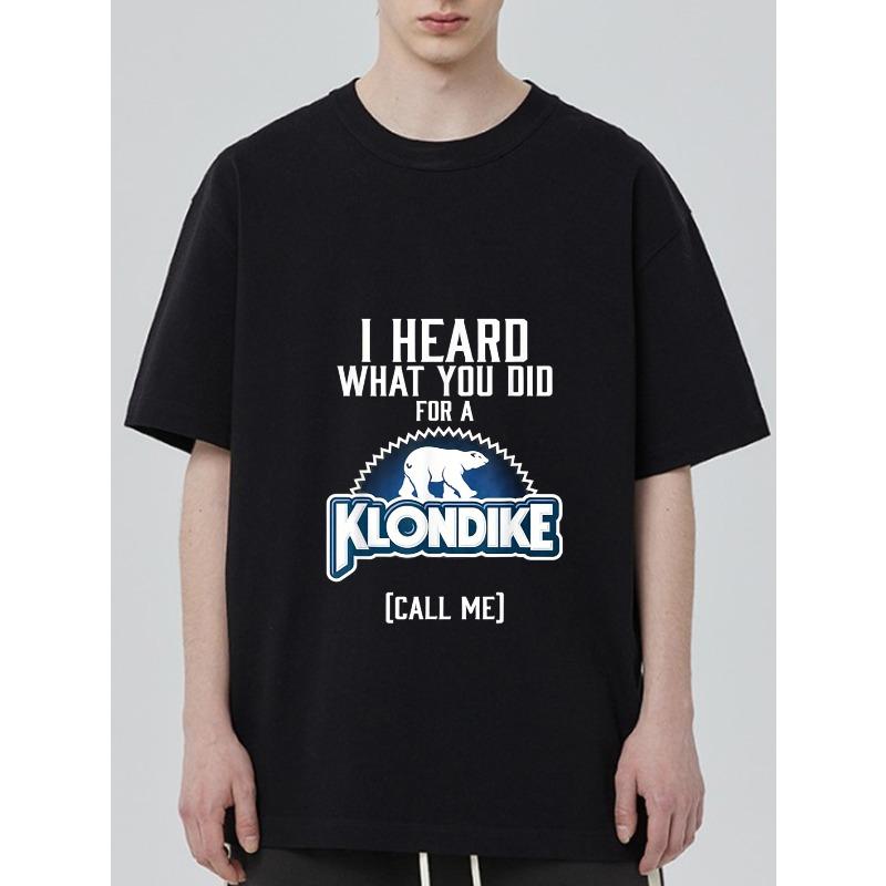 Crewneck T Shirt Black I Heard What You Did for A Klondike Call Me Polar Bear Logo Print Casual Wear for Men and Women Streetwear FashionSummer Outfit