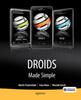 Книга Droids Made Simple : For the Droid, Droid X, Droid 2, and Droid 2 Global
