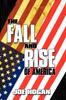 Книга The Fall and Rise of America