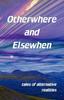 Книга Otherwhere and Elsewhen