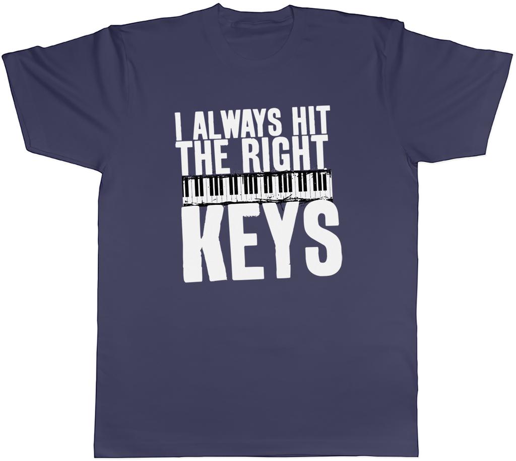 I Always Hit the Right Keys Piano Lover Unisexs TShirt Tee Gift Top