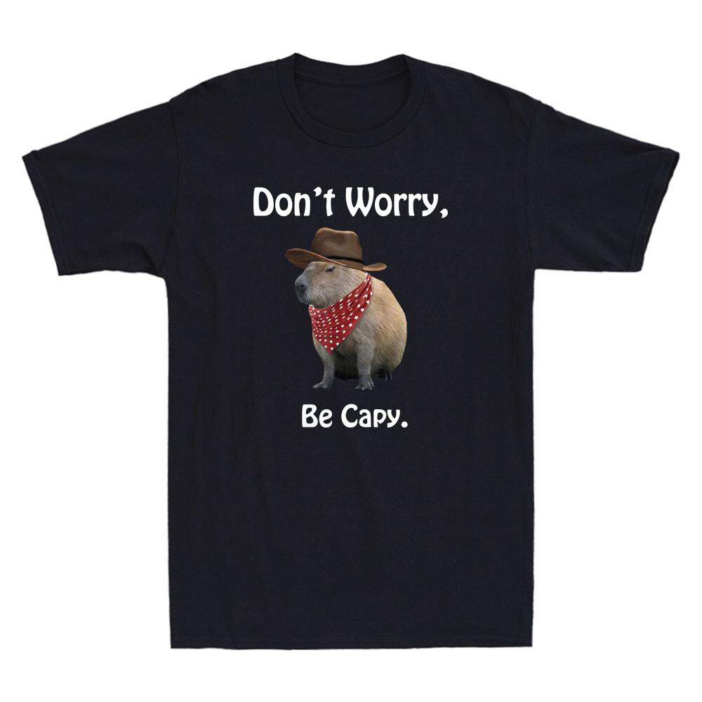 Capybara Dont Worry Be Capy Funny Cowboy Capybara Graphic Novelty Unisexs TShirt