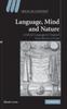 The Language, Mind and Nature : Artificial Languages In England from Bacon To Locke Book